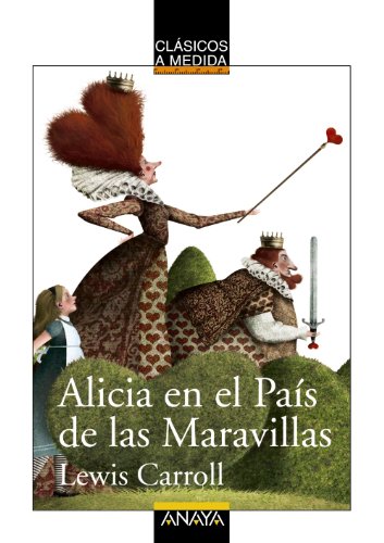 Alicia en el País de las Maravillas (CLÁSICOS - Clásicos a Medida) von ANAYA INFANTIL Y JUVENIL